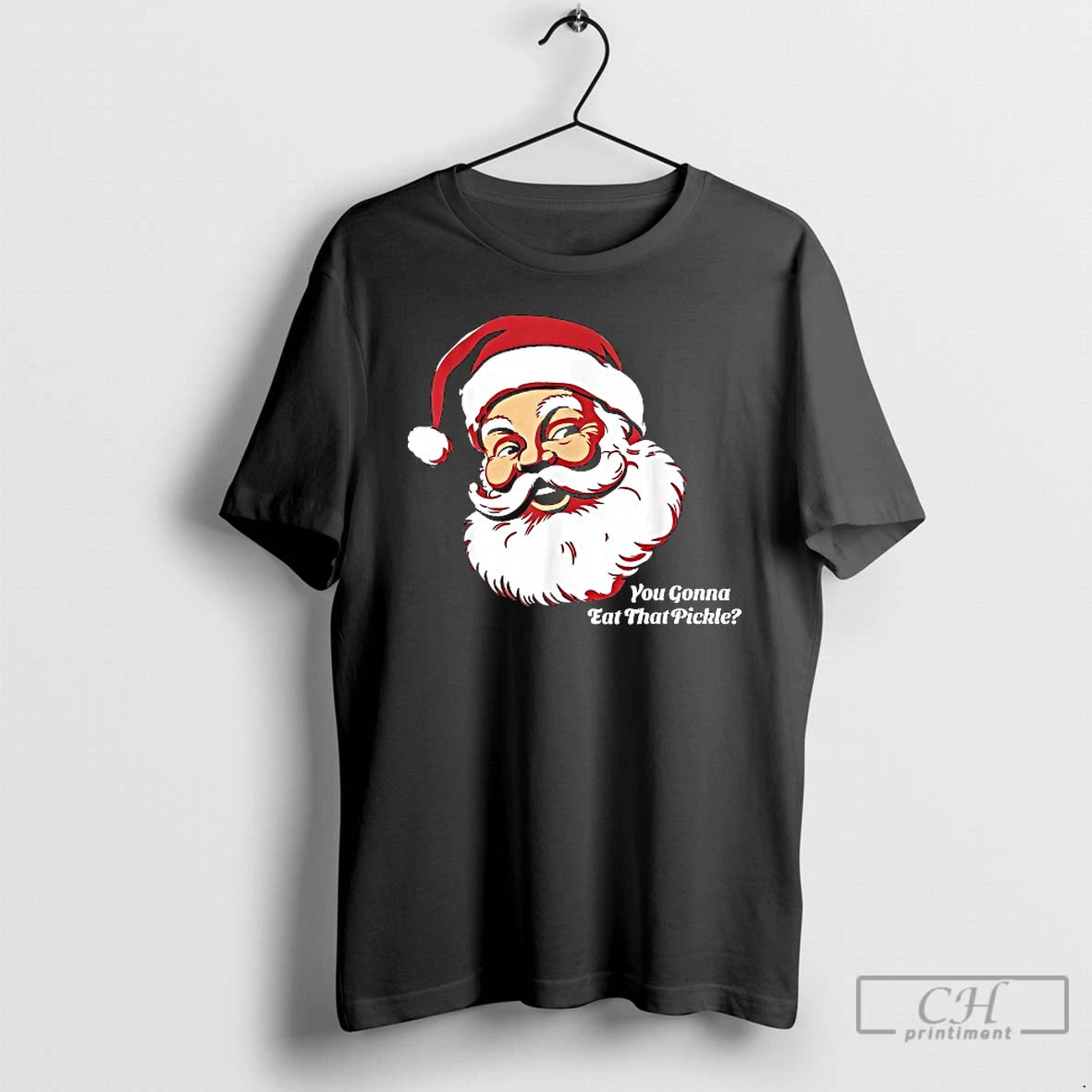 Classic You Gonna Eat That Pickle Santa Claus Christmas Xmas T-Shirts, Hoodie, Sweatshirt | InkThreadWorks.com