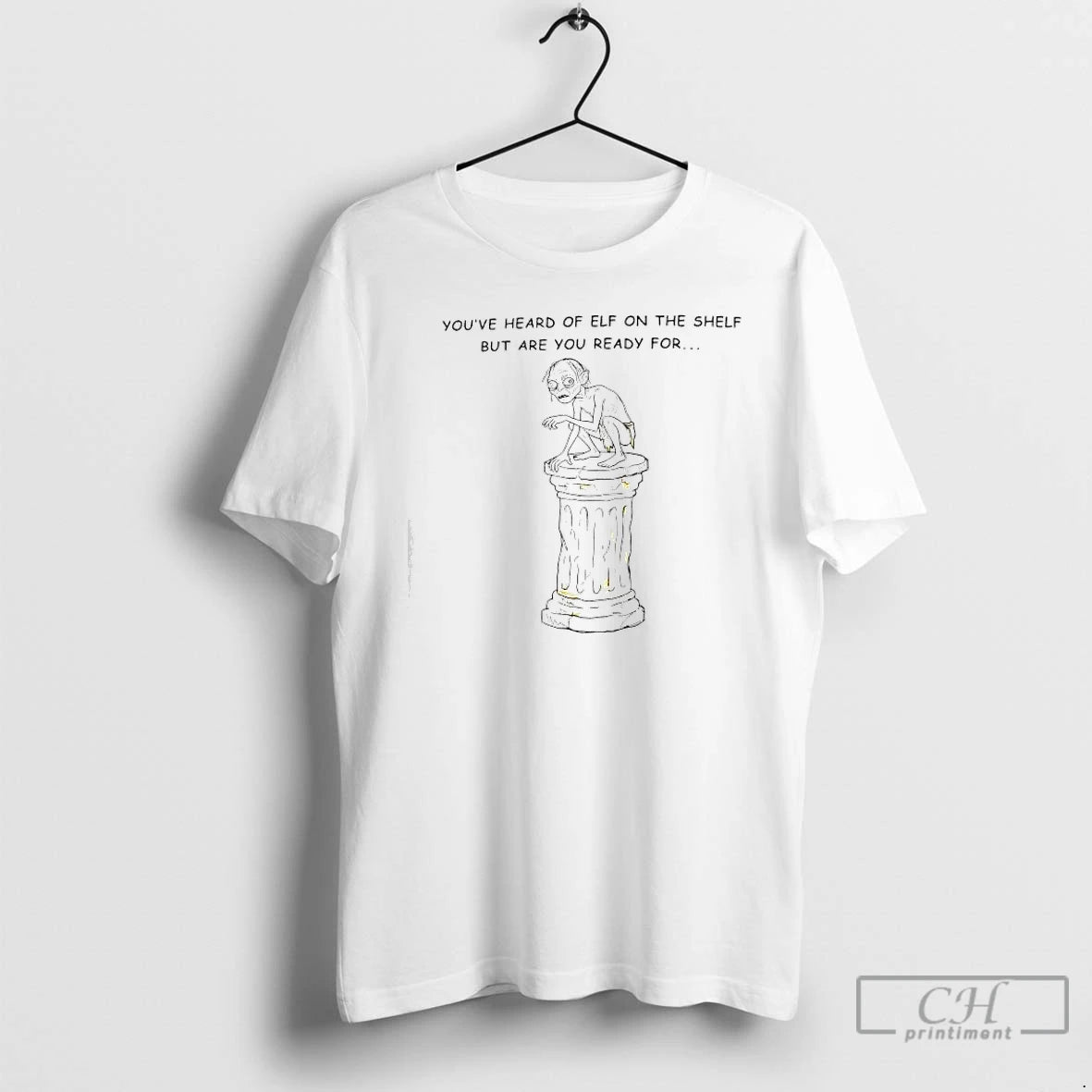 Classic Youve Heard Of Elf On The Shelf But Are You Ready For Gollum Top T-Shirts, Hoodie, Sweatshirt | InkThreadWorks.com