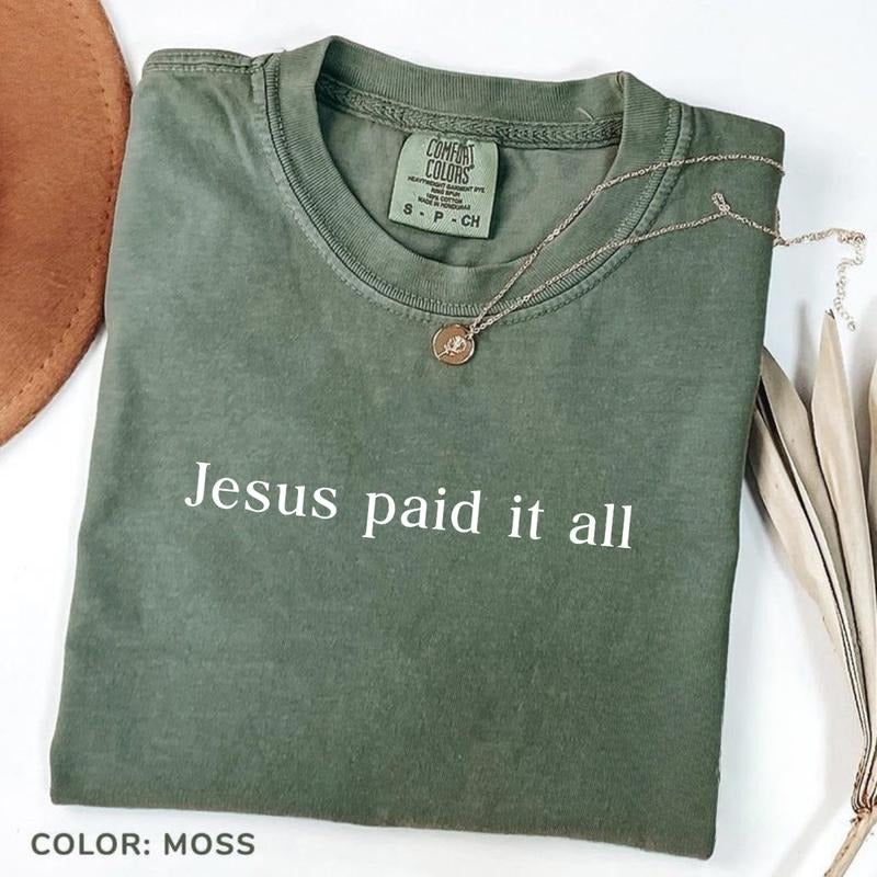 Comfort Color Jesus Paid It All Shirt, Jesus Easter T-Shirt, Easter Bible Verse Tee, Christian TShirt, Jesus Paid It All...