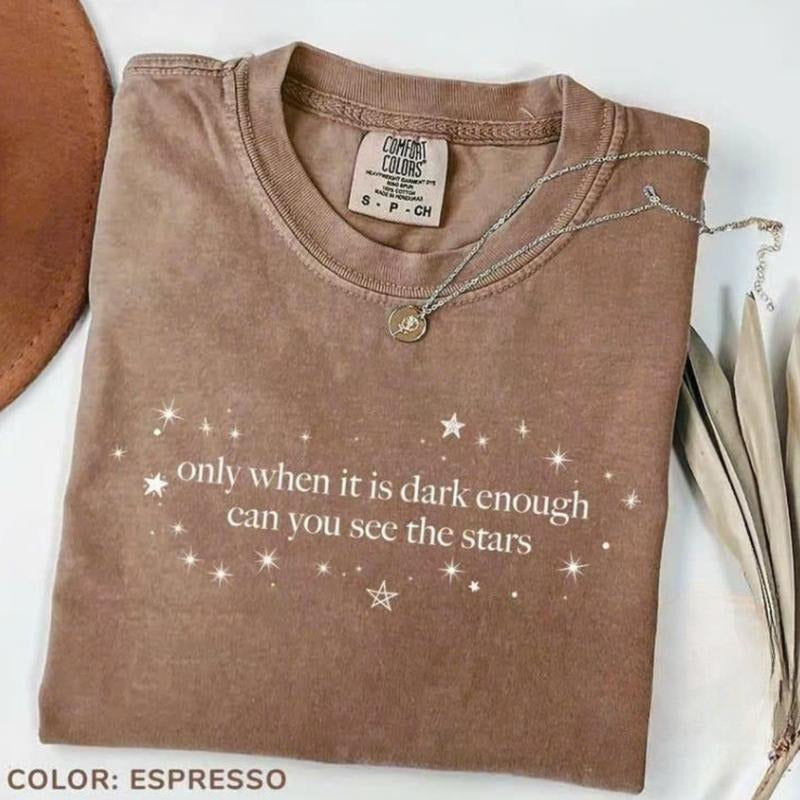 Comfort Color Only When It Is Dark Enough Can You See The Stars T-shirt, Motivational Shirt, Inspirational Tee, Shirt for...