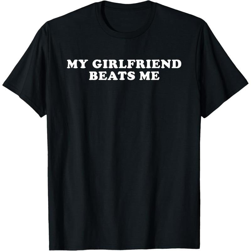 Cotton Short Sleeve My Girlfriend Beats Me Funny T-Shirt for Men Women Hoodie, Sweatshirt | InkThreadWorks.com