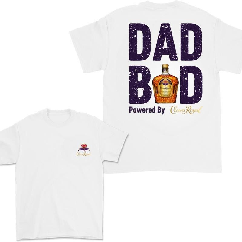 Crown Royal Dad Bod T-shirt, Powered By Crown Royal, 2-Sided Graphic, Unisex Casual Shirt For Men And Women, Ideal For Summer, Trendy Apparel