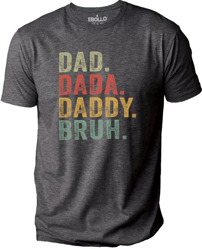 Dad Dada Daddy Bruh T-shirt - Fathers Day Gift - Funny Shirt Men - Gift for Husband - Dad Gift - Daddy Tee, Dada Shirt, Daughter Gift to Dad