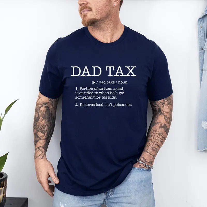 Dad Tax Definition T-Shirt, Dad Tax Tee, Dad Tax Noun Shirt, Funny Fathers Shirt, Definition Shirts, Fathers Day Gift, Funny Gift For Dad