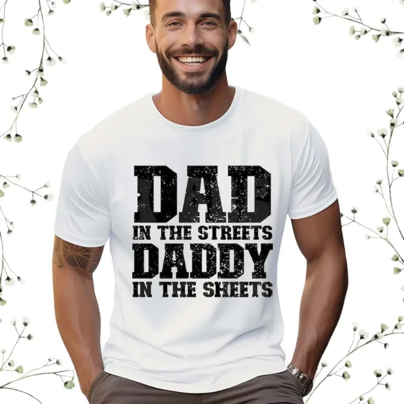 Dad in the Streets Daddy in the Sheets T-shirt Casual Classic