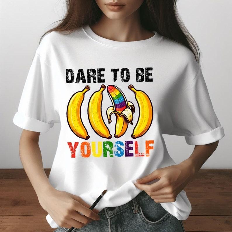 Dare To Be Yourself T Shirt Hoodie Sweater, LGBT , Funny Banana LGBT , Pride Month , Gender Equality , Rainbow