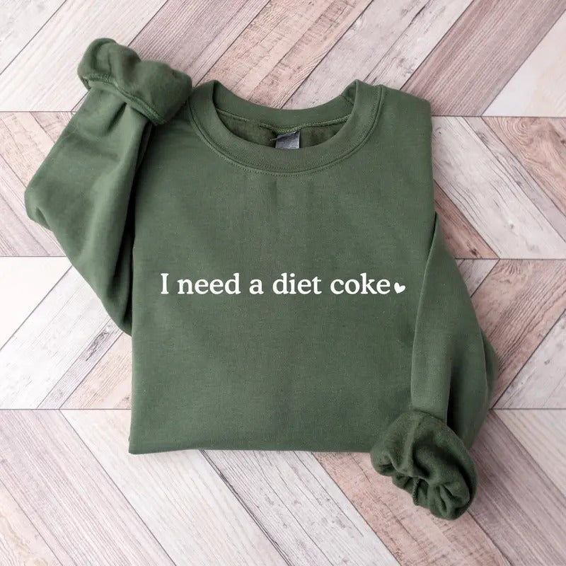 Diet Coke Sweatshirt, Diet Coke Shirt, I Need A Diet Coke Sweatshirt, Coke Sweatshirt, Funny Shirt, Trendy Sweatshirt,...