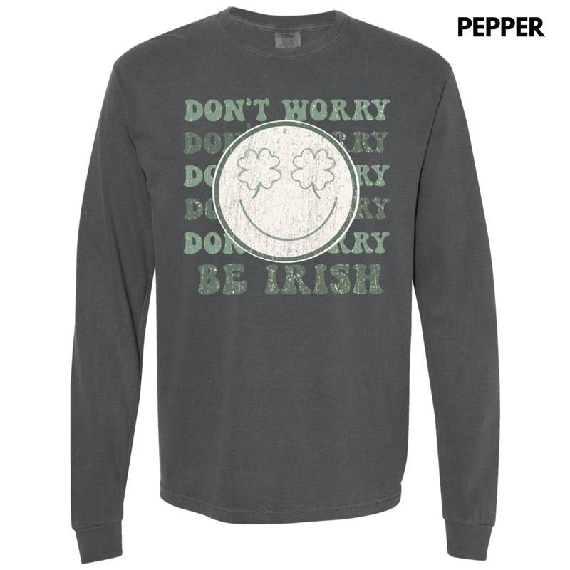 Don't Worry Be Irish Long Sleeve Comfort Colors T-Shirt Hoodie, Sweatshirt | InkThreadWorks.com