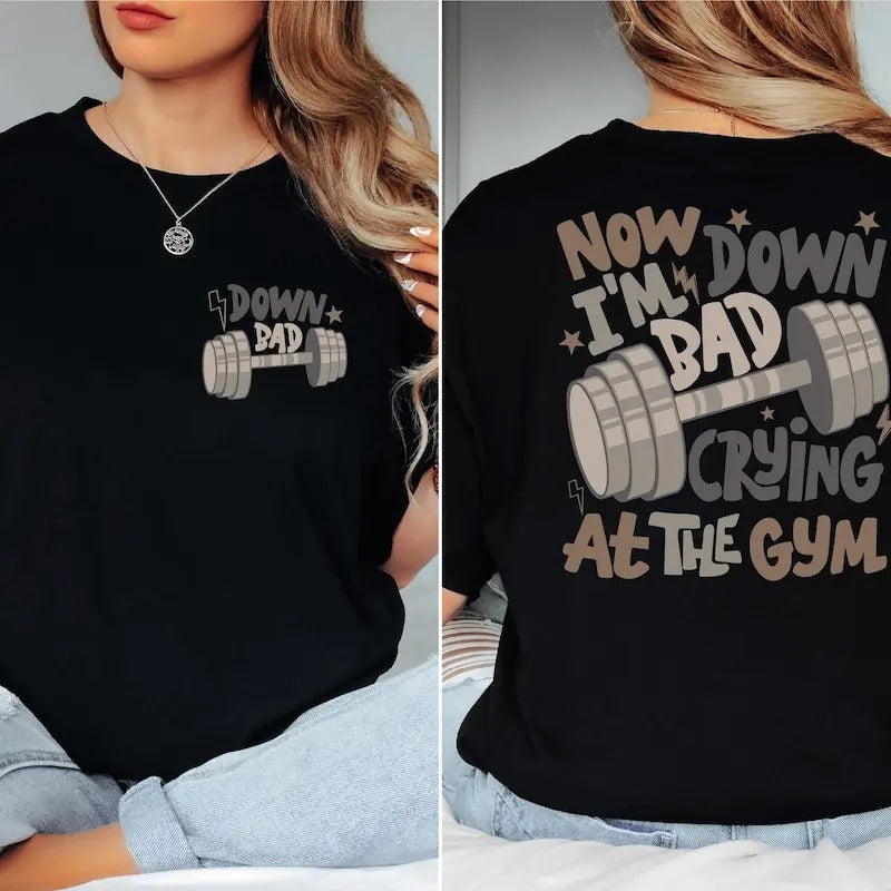 Down Bad Crying At The Gym Shirt, Workout Shirt, Gym Motivational Shirt, Weightlifting Shirt, Song Texts Shirt, Tortured...