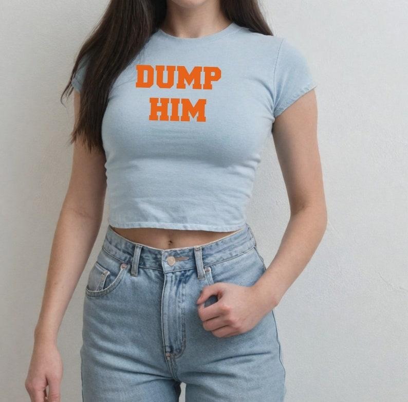Dump Him Baby Tee , Retro Baby Tee, Girly, Cute Baby Tee, Baby T for Girls Hoodie, Sweatshirt | InkThreadWorks.com