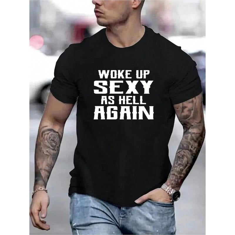 Durable Print, Men's "Woke Up Sexy as Hell Again" Graphic Tee - Black Cotton Round Neck Short Sleeve T-Shirt, Regular Fit, Casual Urban Style, Machine Washable, Urban Fashion|Slogan Graphic Tee|Stretchable Material Made in USA