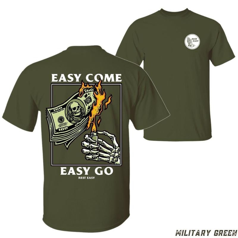 Easy Come Easy Go T-shirt Bold Skull And Money Graphic With Flames Perfect For Streetwear And Bold Fashion Lovers Unisex Casual Tee Fun Edgy