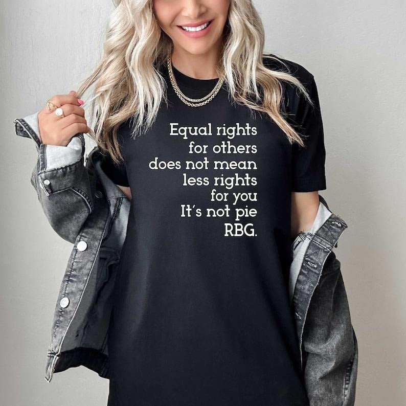 Equal Rights Shirt, RBG Sayings Tee, Citizen Rights Tee, Feminist Shirts, RBG Shirt, Activist Shirts, Rights Advocate Tee, For Women