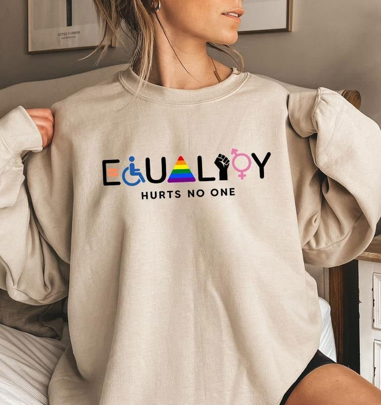Equality Hurts No One Sweatshirt, Equal Rights Shirt, LGBTQ Sweatshirt, Rainbow Shirt Sweatshirt, Social Justice Shirt, Feminist Shirt