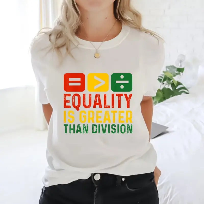 Equality Is Greater Than Division Math Black History Month Shirt Casual Style Crew Neck Short Sleeve T-Shirt Tops Trendy for Unisex, Perfect Gift