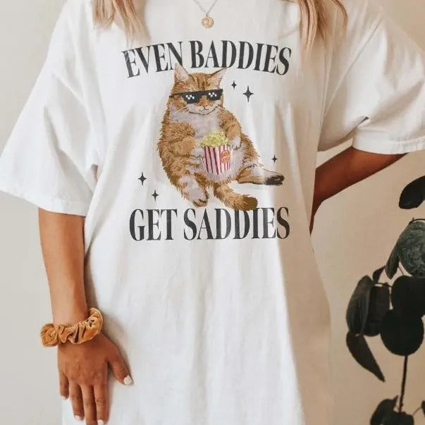 Even Baddies Get Saddies Funny Cat Meme Shirt Weirdcore Tee Ironic TShirts That Go Hard Mental Health Shirt Anxiety Depression ADHD