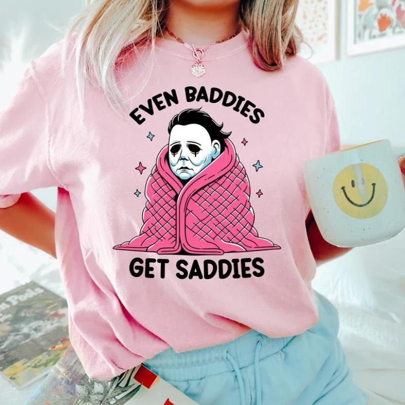 Even Baddies Get Saddies Shirt, Funny Horror Meme T Shirt, Myers Shirt