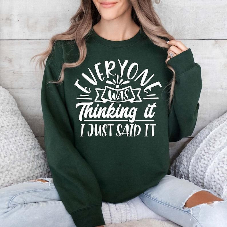 Everyone Was Thinking It I Just Say It Sweatshirt, Mother's Day Sweater, Funny Mother Shirt , Mom To Be, Funny Adult...