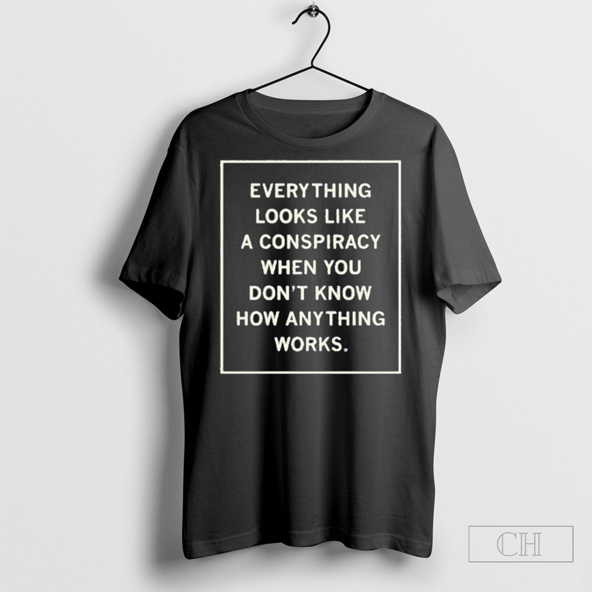 Everything Looks Like A Conspiracy Shirt