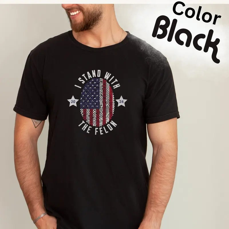 Felon for President, 2024, Conservatives Shirt, Patriot Shirt, Anti Democrat Shirt, USA Flag Shirt Hoodie, Sweatshirt