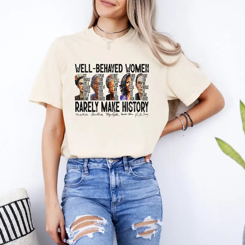 Feminist Shirt, Well Behaved Women Seldom Make History Shirt, Strong Women Sweatshirt, Women Rights Equality Shirt,...