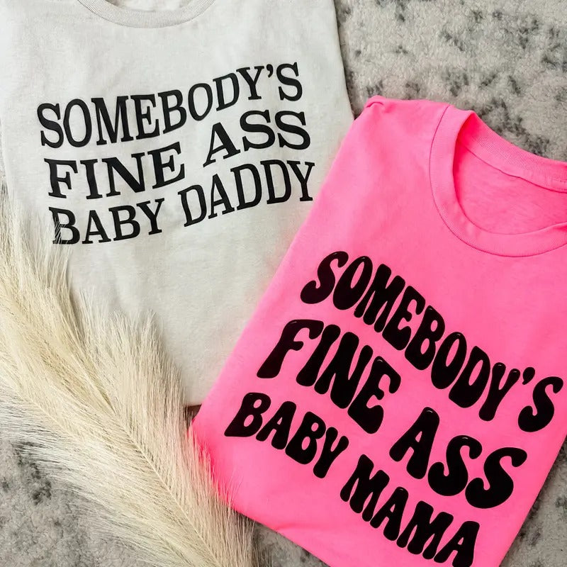 Fine Ass Baby Daddy Graphic Tee