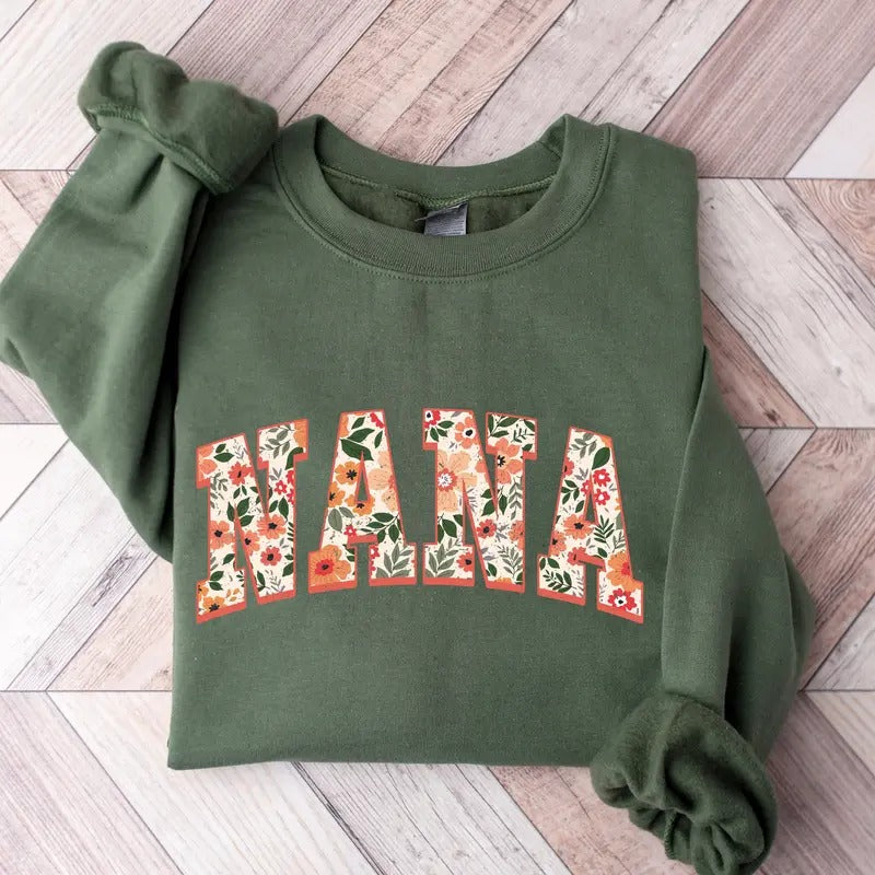 Floral Nana Sweatshirt, Cute Nana Sweatshirt, Mother's Day Gift, Mommy Shirt, New Mom Gift, Gift for Mother, Nana Shirt...
