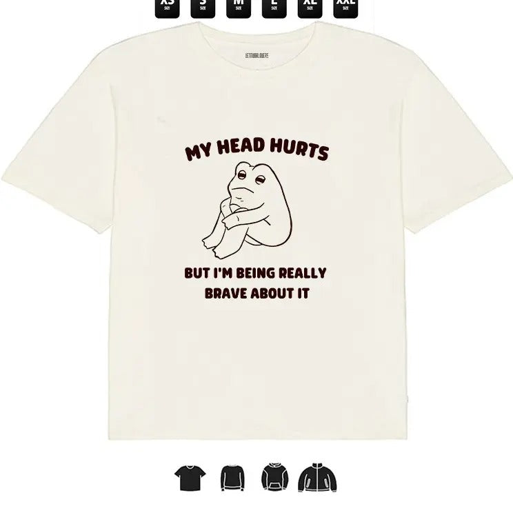 Frog My Head Hurts, But I am Really Brave l Unisex T-Shirt, Gifts Hoodie, Sweatshirt | InkThreadWorks.com