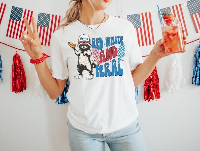 Funny 4th of July T-Shirt, Feral Raccoon Tee Shirt Feral Girl, Red White and Feral Sweatshirt, Independence Day, America Shirt Tee, Patriotic Shirt