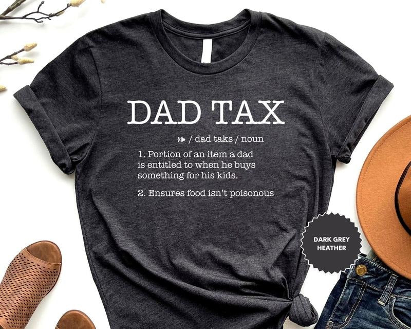 Funny Dad Definition Unisex T-Shirt, Dad Tax Shirt, Tax Noun Shirt, Fathers Day Gift, Best Father Tee