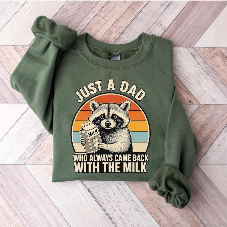 Funny Dad Sweatshirt, Just a Dad Who Always Came Back with the Milk Sweatshirt,Father's Day Gift Daddy