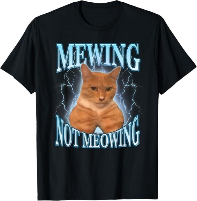 Funny Meme Shirts For Men, Funny Cat Meme Mewing LooksMax Meowing Cat Trend T-Shirt Menswear Top Hoodie, Sweatshirt