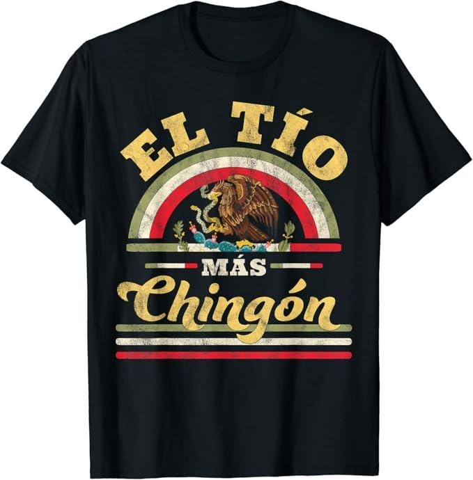 Funny Mexican Shirts, El Tio Mas Chingon Funny Mexican Flag Cool Uncle Gift Regalo T-Shirt Menswear Top Casual Classic