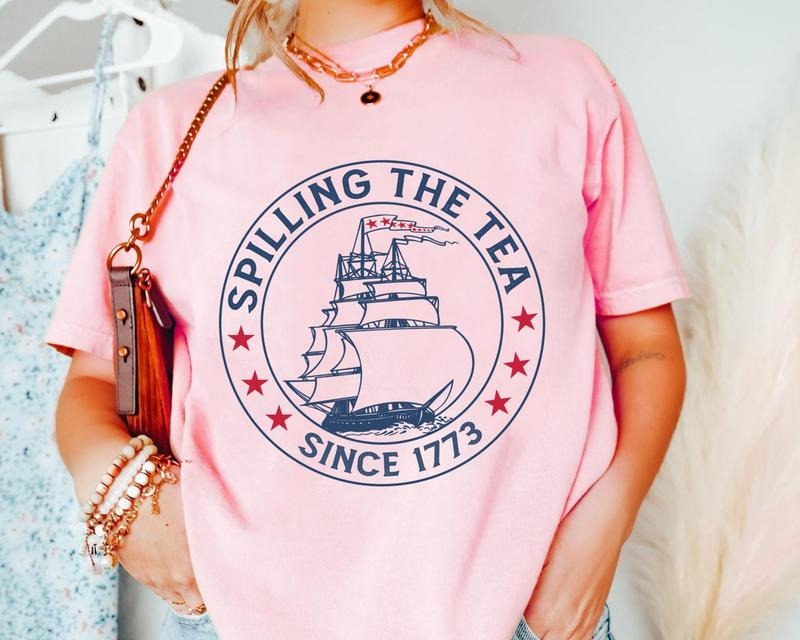 Funny Spilling The Tea Since 1773 T Shirt Hoodie Sweater 4th Of July Gift American Patriotic T-shirt Independence Day Family Trip 2024