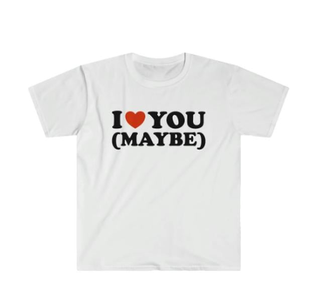 Funny T Shirt I Love Heart You Maybe 2000'S Sassy Celebrity Inspired Meme Gift, Men's And Women's Short Sleeve T-shirts Tees, Gift For Him, Gift For Her, I love T-Shirt, I heart shirt, Love Shirt, Unisex Shirt