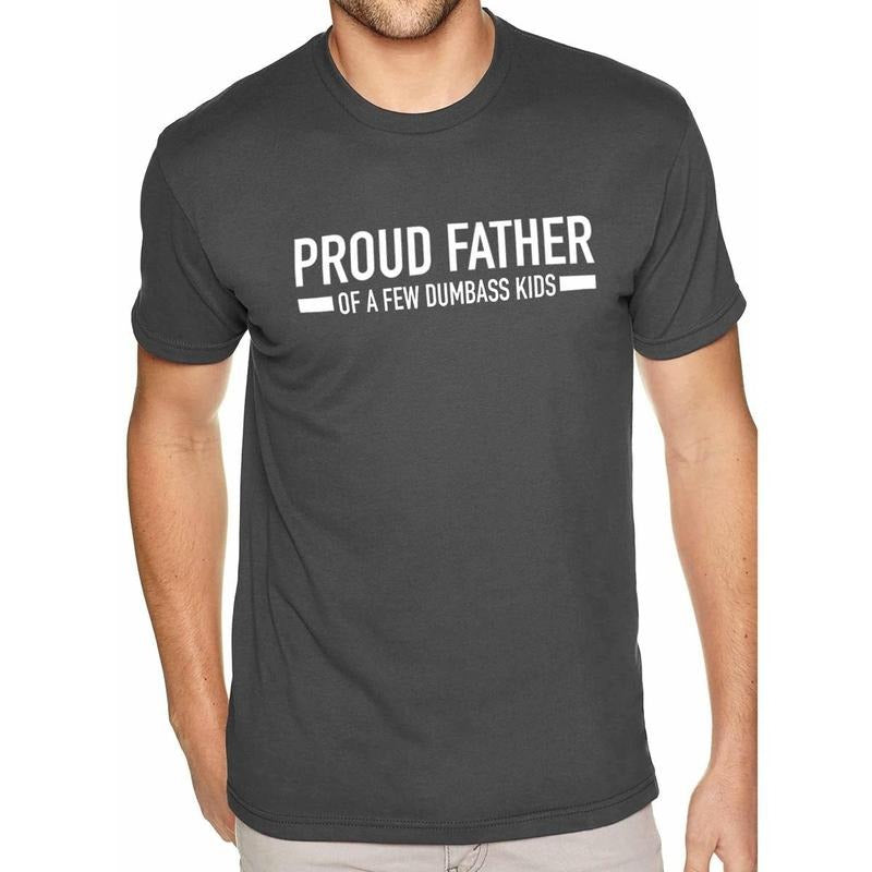 Funny T-Shirt Men Proud Father of a Few Dumbass Kids T-Shirt DRG for Men - Fathers Day Gift - Dad Gift