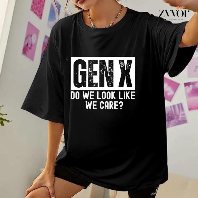 Gen X Do We Look Like We Care T-Shirt Casual Style Crew Neck Short Sleeve T-Shirt Tops Trendy for Unisex, Perfect Gift
