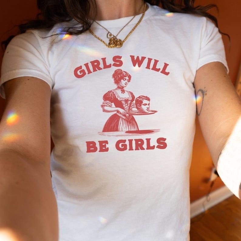 Girls Will Be Girls Shirt Funny Y2k Baby Tee For Girls Smashing Patriarchy Shirt, Unhinged Feminist Shirt Subtle Feminism...