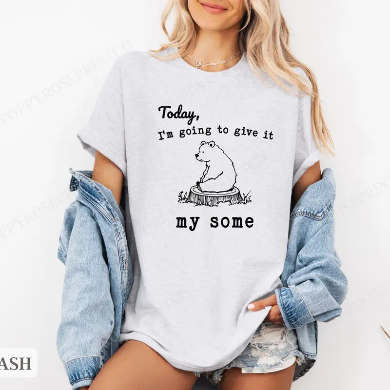 Give It My Some Shirt Bella Canvas, Funny Tshirts, Gift for Her, Women's Graphic Tee