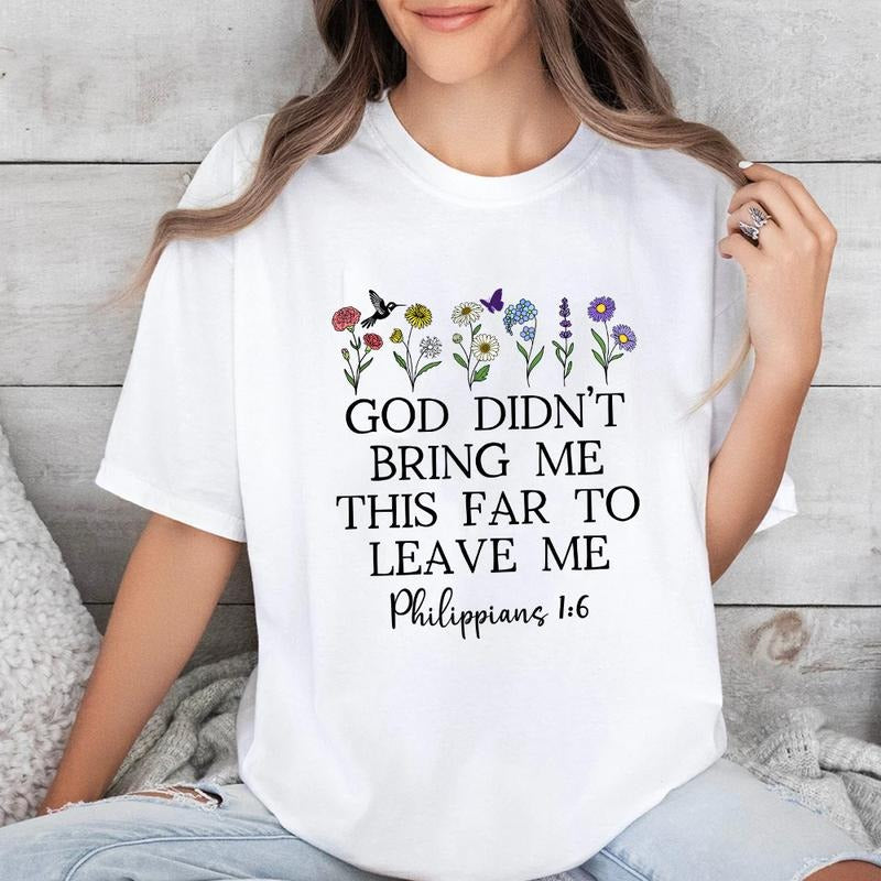God Didn't Bring Me This Far to Leave Me Tee Pure Cotton Casual Street Style Crew Neck Short Sleeve T-Shirt Tops Trendy...