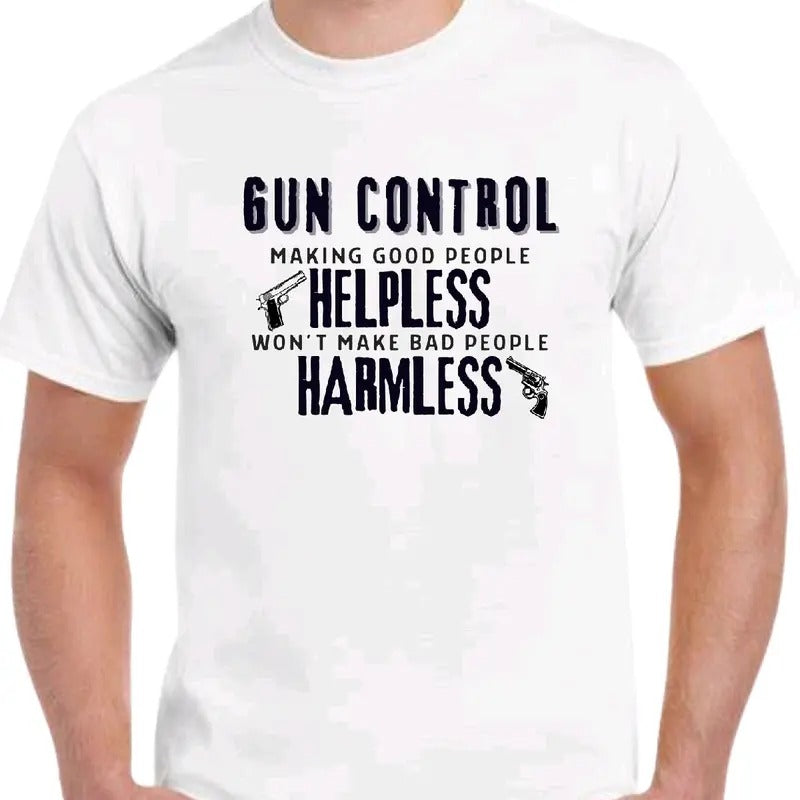 Gun Control: Making good people helpless won't make bad people harmless T-shirt Menswear Crewneck Top Breathable Cotton...