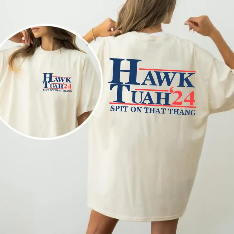 Hawk Tuah '24 Spit on that thang Double Sided Tee , Full Color , Gift For Men & Women,Unisex Tshirt,for her , for him...