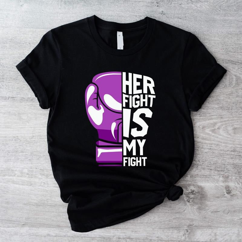 Her Fight Is My Fight Shirt, Purple Ribbon T-Shirt, Cancer Awareness Shirt, Support Gift Shirt, Cystic Fibrosis Shirt,...