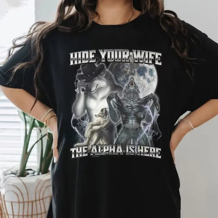 Hide Your Wife The Alpha Is Here Funny Werewolf Meme T-shirt, I Heart Werewolfs Shirt Hoodie, Sweatshirt | InkThreadWorks.com