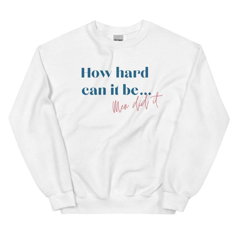 How hard can it be shirt, Kamala shirt, Harris shirt, 2024 shirt, election shirt, Unisex Sweatshirt, sweashirt hot trend 2024