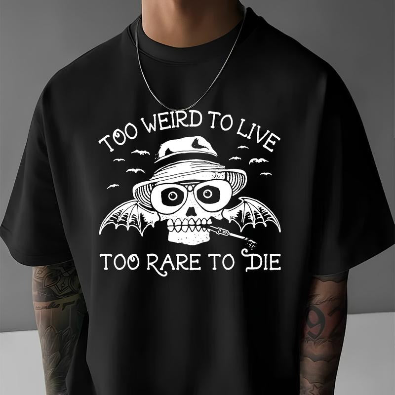 Hunter S Thompson Too Weird To Live Too Rare To Die Fear and Loathing Hilarious Witty Funny Meme Gift Tee Cult Movie T Shirt