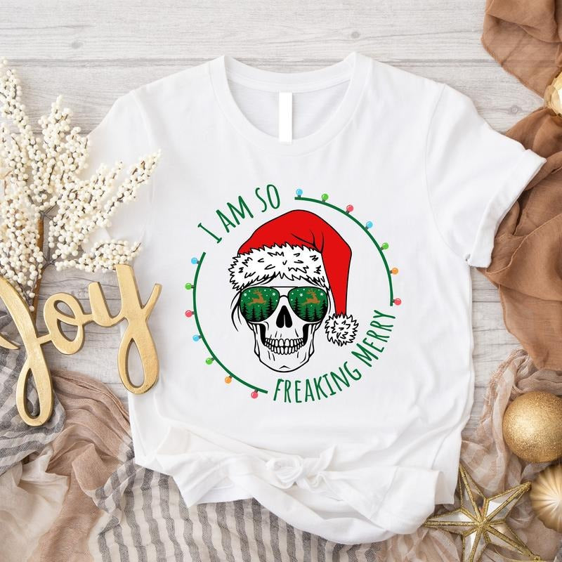 I Am So Freaking Merry Shirt, Funny Christmas T-shirt, Skull Winter Holiday Tee, Sarcastic Gift Tee, Holiday Shirt For...