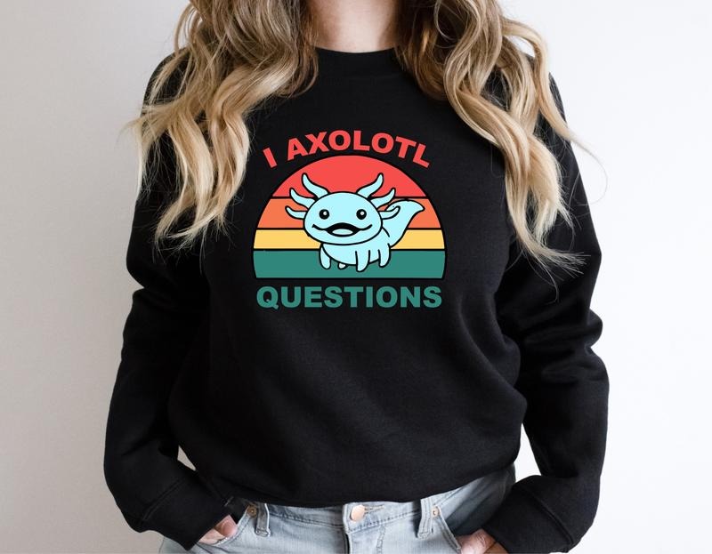 I Axolotl Question Sweatshirt, Funny Retro Axolotl Sweater, Unisex Axolotl Lover Gift Hoodie, Mexican Salamander Sweater,...