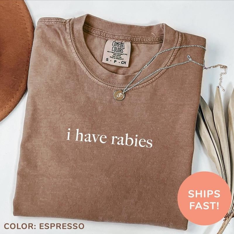 I Have Rabies Shirt, Funny Humor Shirt, Sarcasm Shirt, Unhinged Meme Shirt, Weird Dark Humor Shirt, Sarcastic Womens...
