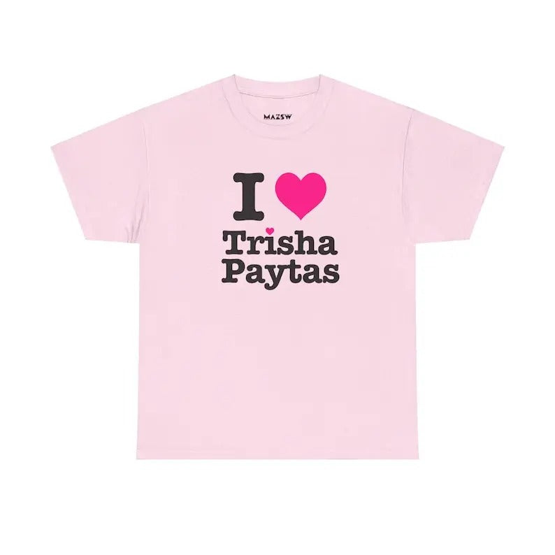 I Heart Trisha Paytas Unisex Heavy Cotton Tee, Gift Present, Gift For Him, Gift For Her, I love T-Shirt, I heart shirt,...